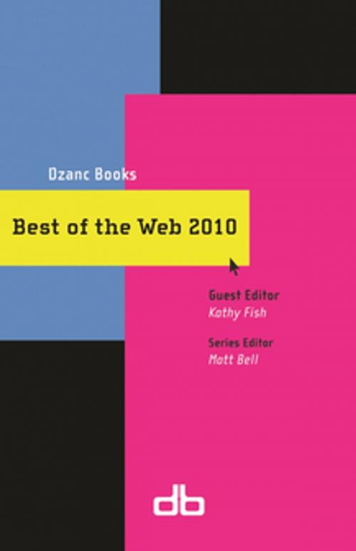 Cover of the book Best of the Web 2010 by Matt Bell, Kathy Fish, Dzanc Books