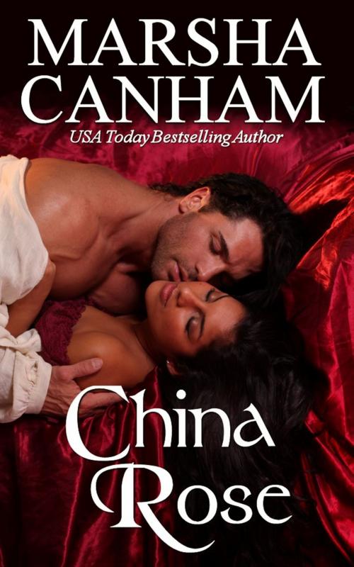 Cover of the book China Rose by Marsha Canham, Marsha Canham