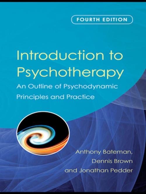 Cover of the book Introduction to Psychotherapy by Anthony Bateman, Dennis Brown, Jonathan Pedder, Taylor and Francis