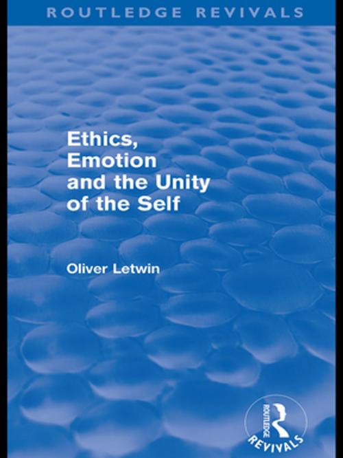 Cover of the book Ethics, Emotion and the Unity of the Self (Routledge Revivals) by Oliver Letwin, Taylor and Francis