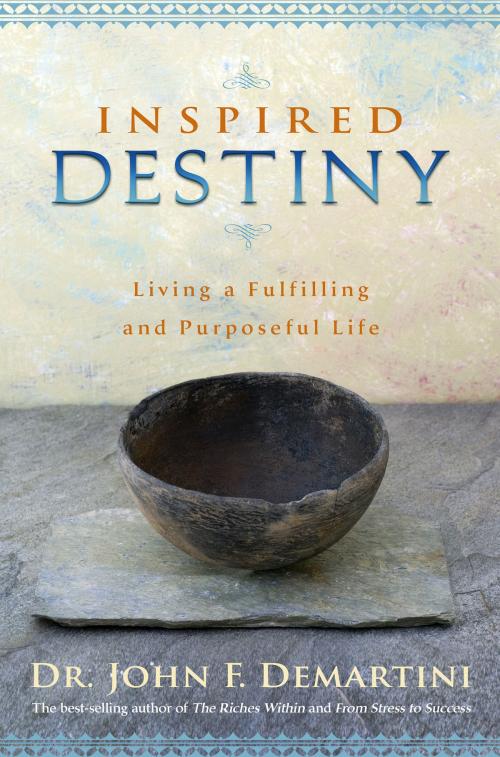 Cover of the book Inspired Destiny by John F. Demartini, Dr., Hay House