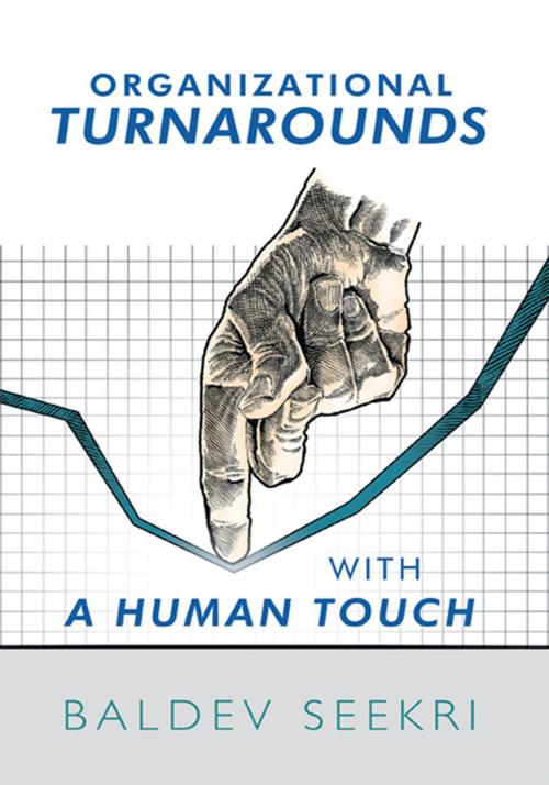 Cover of the book Organizational Turnarounds with a Human Touch by Baldev Seekri, Trafford Publishing