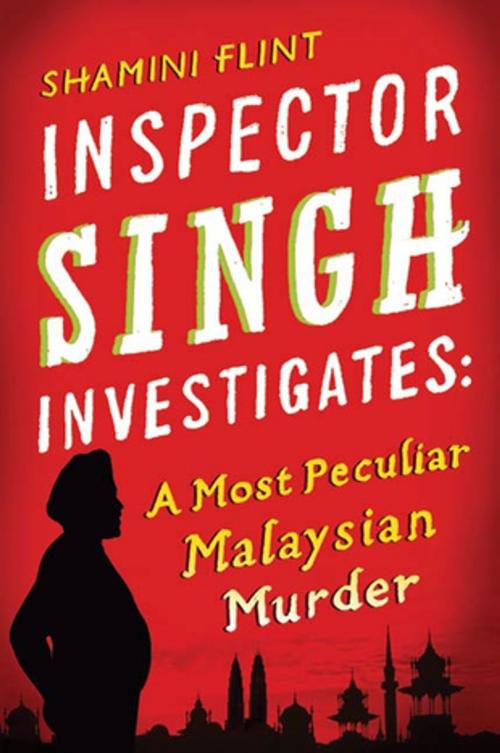 Cover of the book Inspector Singh Investigates: A Most Peculiar Malaysian Murder by Shamini Flint, St. Martin's Press