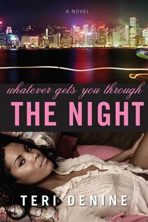 Cover of the book Whatever Gets You Through the Night by Teri Denine, St. Martin's Press