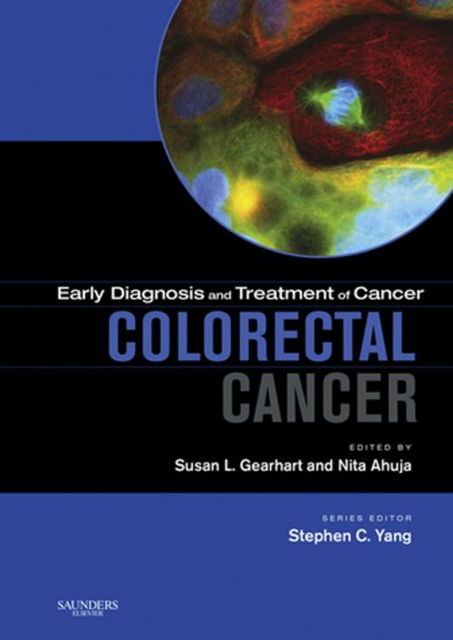 Cover of the book Early Diagnosis and Treatment of Cancer Series: Colorectal Cancer E-Book by Susan Gearhart, MD, Nita Ahuja, MD, Stephen C. Yang, MD, FACS, FCCP, Elsevier Health Sciences