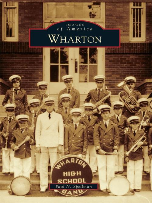 Cover of the book Wharton by Paul N. Spellman, Arcadia Publishing Inc.