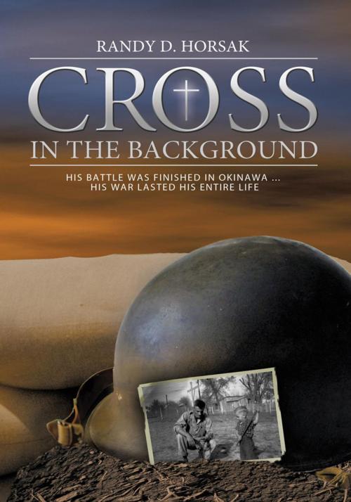 Cover of the book Cross in the Background by Randy D. Horsak, WestBow Press