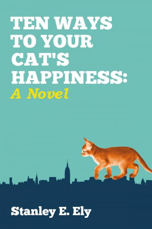 Cover of the book Ten Ways to Your Cat’S Happiness by Stanley Ely, iUniverse