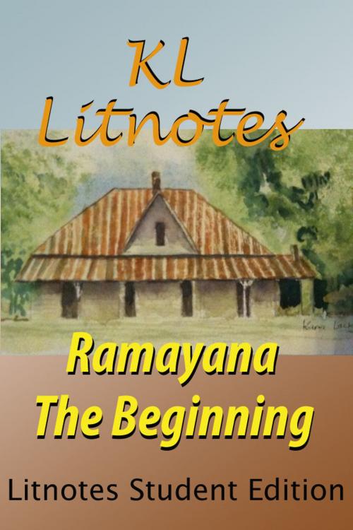 Cover of the book Ramayana The Beginning Litnotes Student Edition by KL Litnotes, KL Litnotes