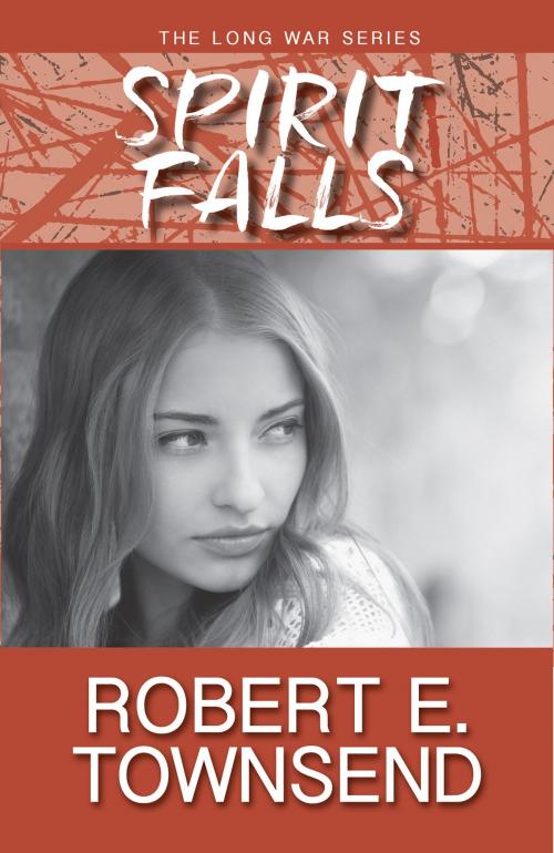 Cover of the book Spirit Falls by Robert E. Townsend, Robert E. Townsend