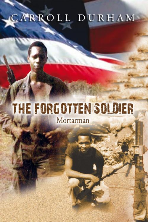 Cover of the book The Forgotten Soldier by Carroll Durham, Xlibris US