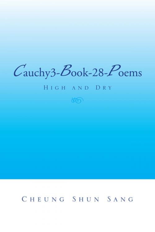 Cover of the book Cauchy3-Book-28-Poems by Cheung Shun Sang, Xlibris US