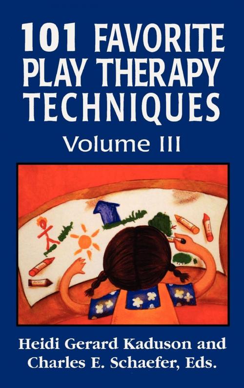 Cover of the book 101 Favorite Play Therapy Techniques by Heidi Kaduson, Charles Schaefer, Jason Aronson, Inc.