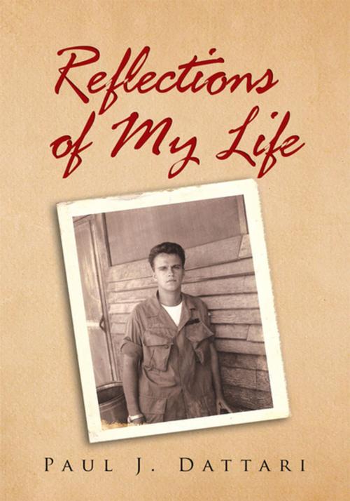 Cover of the book Reflections of My Life by Paul J. Dattari, Xlibris US