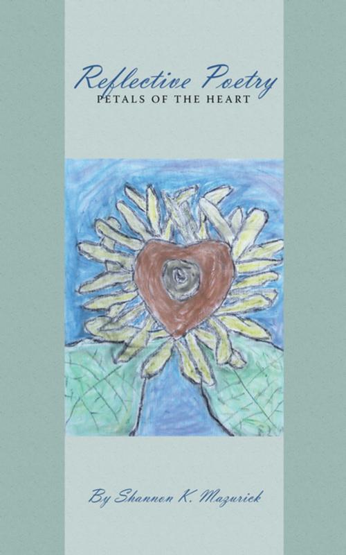 Cover of the book Reflective Poetry by Shannon K. Mazurick, AuthorHouse