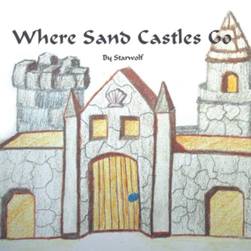 Cover of the book Where Sand Castles Go by Starwolf, Trafford Publishing