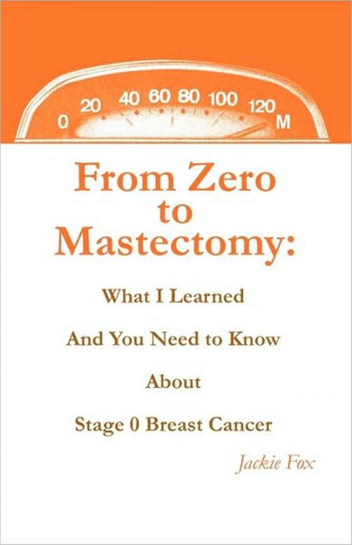 Cover of the book From Zero to Mastectomy by Jackie Fox, Wingspan Press