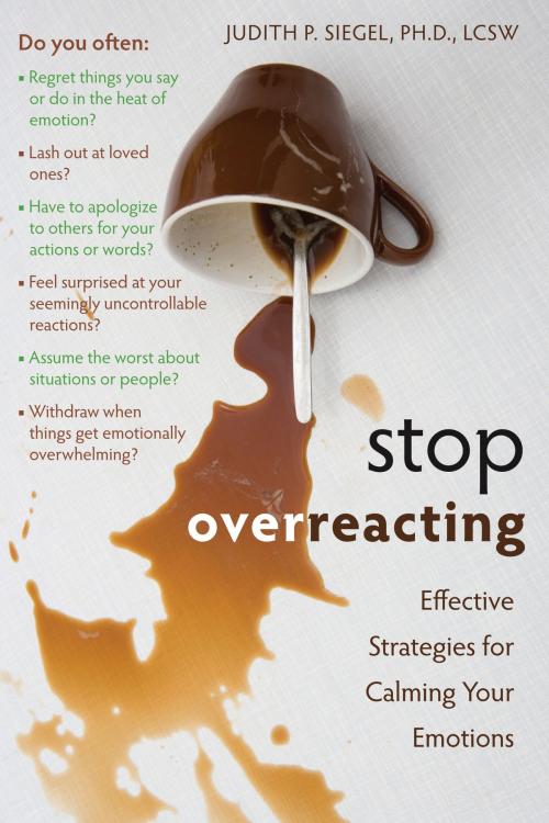 Cover of the book Stop Overreacting by Judith Siegel, PhD, LCSW, New Harbinger Publications