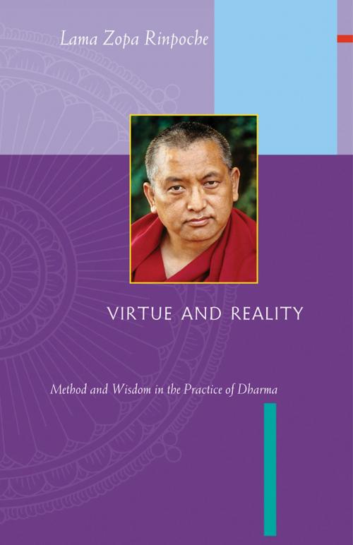 Cover of the book Virtue and Reality: Method and Wisdom in the Practice of Dharma by Lama Zopa Rinpoche, Lama Yeshe Wisdom Archive