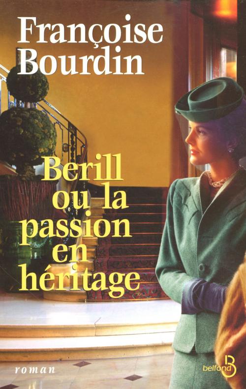 Cover of the book Berill ou la passion en héritage by Françoise BOURDIN, Place des éditeurs