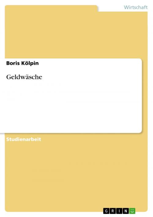Cover of the book Geldwäsche by Boris Kölpin, GRIN Verlag