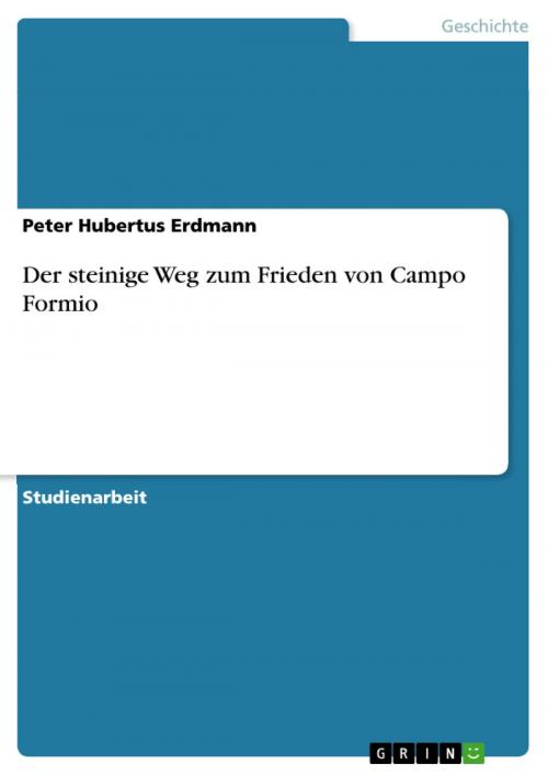 Cover of the book Der steinige Weg zum Frieden von Campo Formio by Peter Hubertus Erdmann, GRIN Publishing