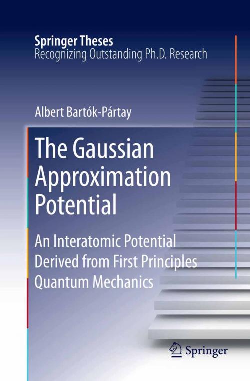 Cover of the book The Gaussian Approximation Potential by Albert Bartók-Pártay, Springer Berlin Heidelberg