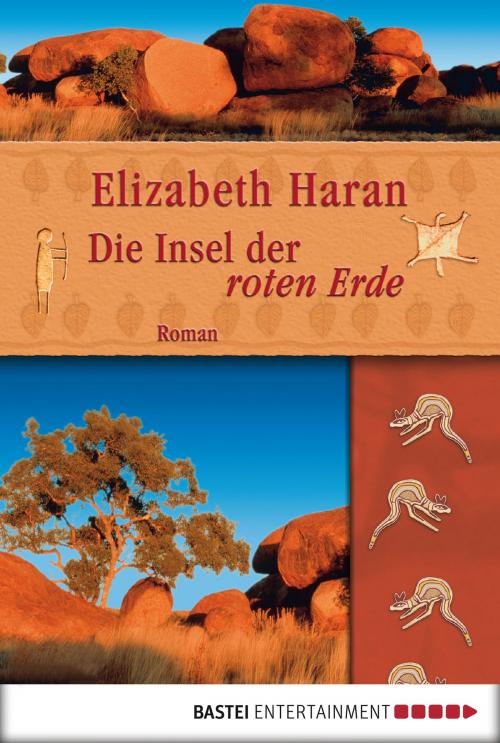 Cover of the book Die Insel der roten Erde by Elizabeth Haran, Bastei Entertainment