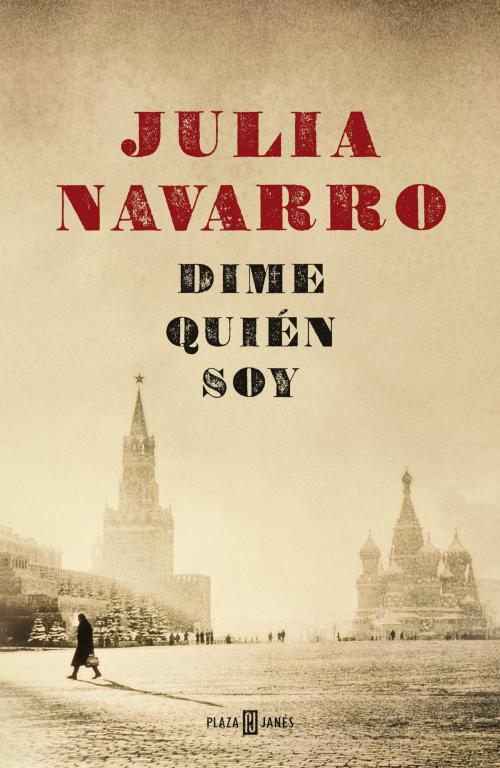 Cover of the book Dime quién soy by Julia Navarro, Penguin Random House Grupo Editorial España