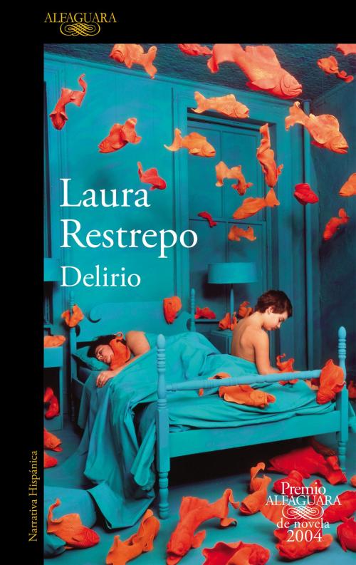 Cover of the book Delirio (Premio Alfaguara de novela 2004) by Laura Restrepo, Penguin Random House Grupo Editorial España