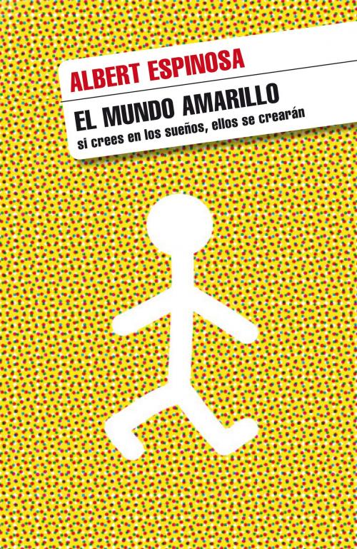 Cover of the book El mundo amarillo by Albert Espinosa, Penguin Random House Grupo Editorial España