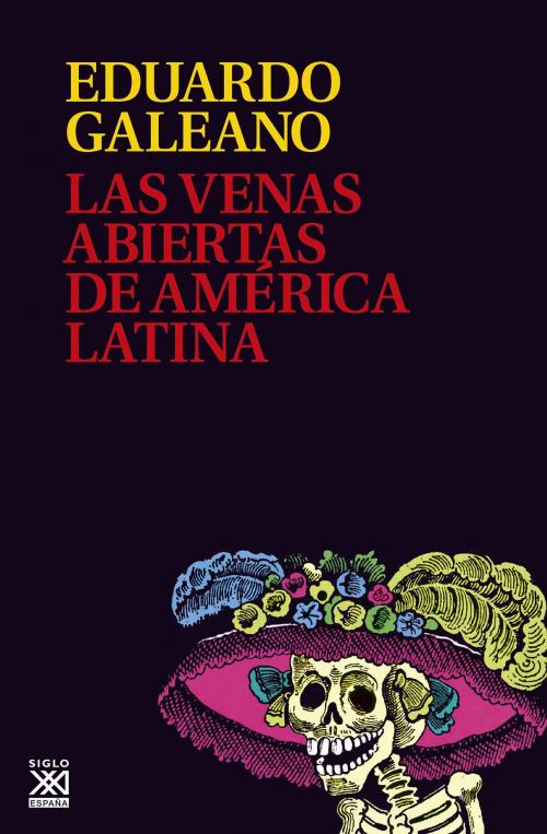Cover of the book Las venas abiertas de América Latina by Eduardo H. Galeano, Sebastián García Schnetzer, Alejandro García Schnetzer, Ediciones Akal