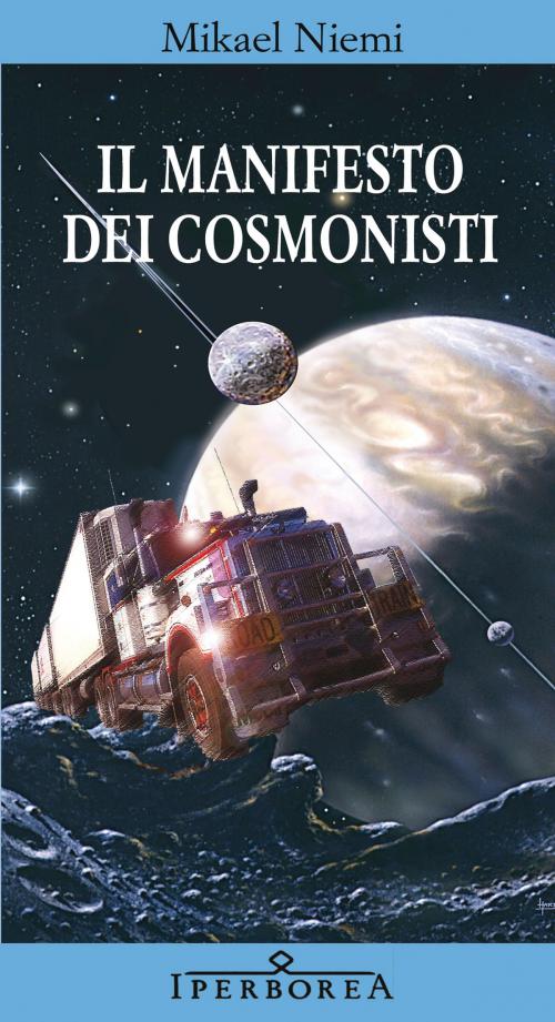 Cover of the book Il manifesto dei cosmonisti by Mikael Niemi, Iperborea