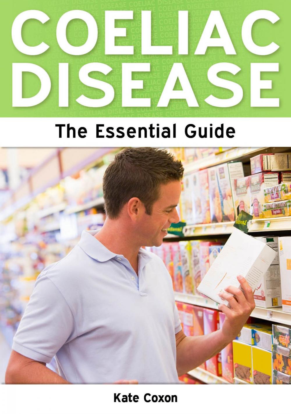 Big bigCover of Coeliac Disease: The Essential Guide