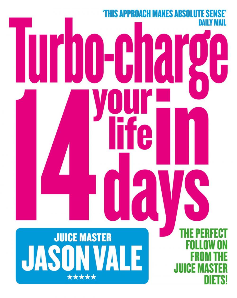 Big bigCover of The Juice Master: Turbo-charge Your Life in 14 Days