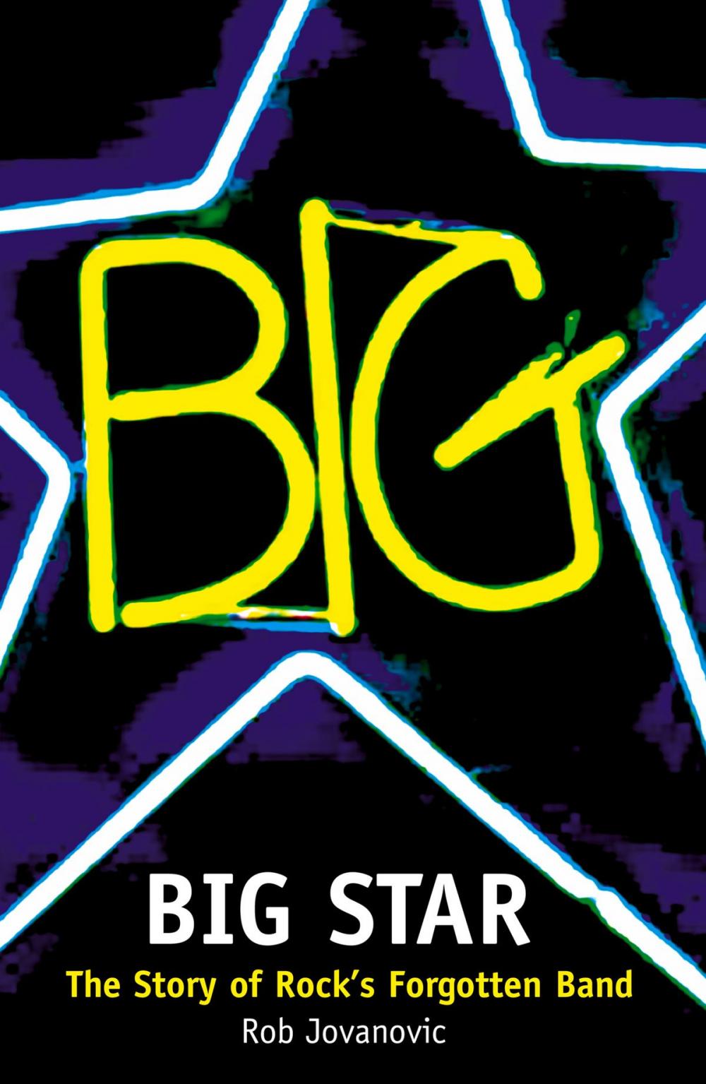 Big bigCover of Big Star: The Story of Rock’s Forgotten Band