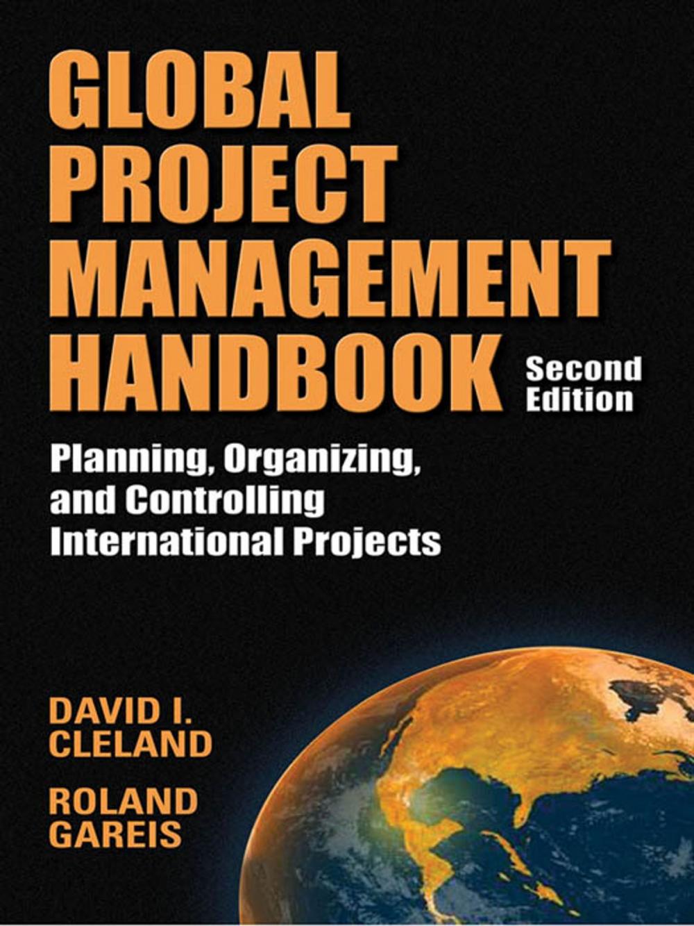 Big bigCover of Global Project Management Handbook: Planning, Organizing and Controlling International Projects, Second Edition