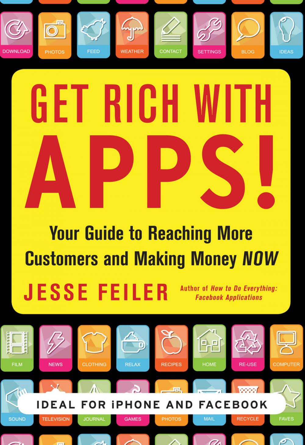 Big bigCover of Get Rich with Apps!: Your Guide to Reaching More Customers and Making Money Now