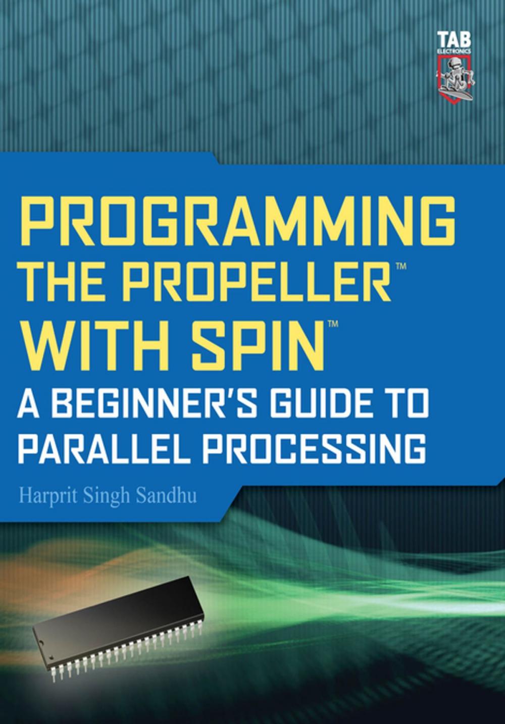 Big bigCover of Programming the Propeller with Spin: A Beginner's Guide to Parallel Processing