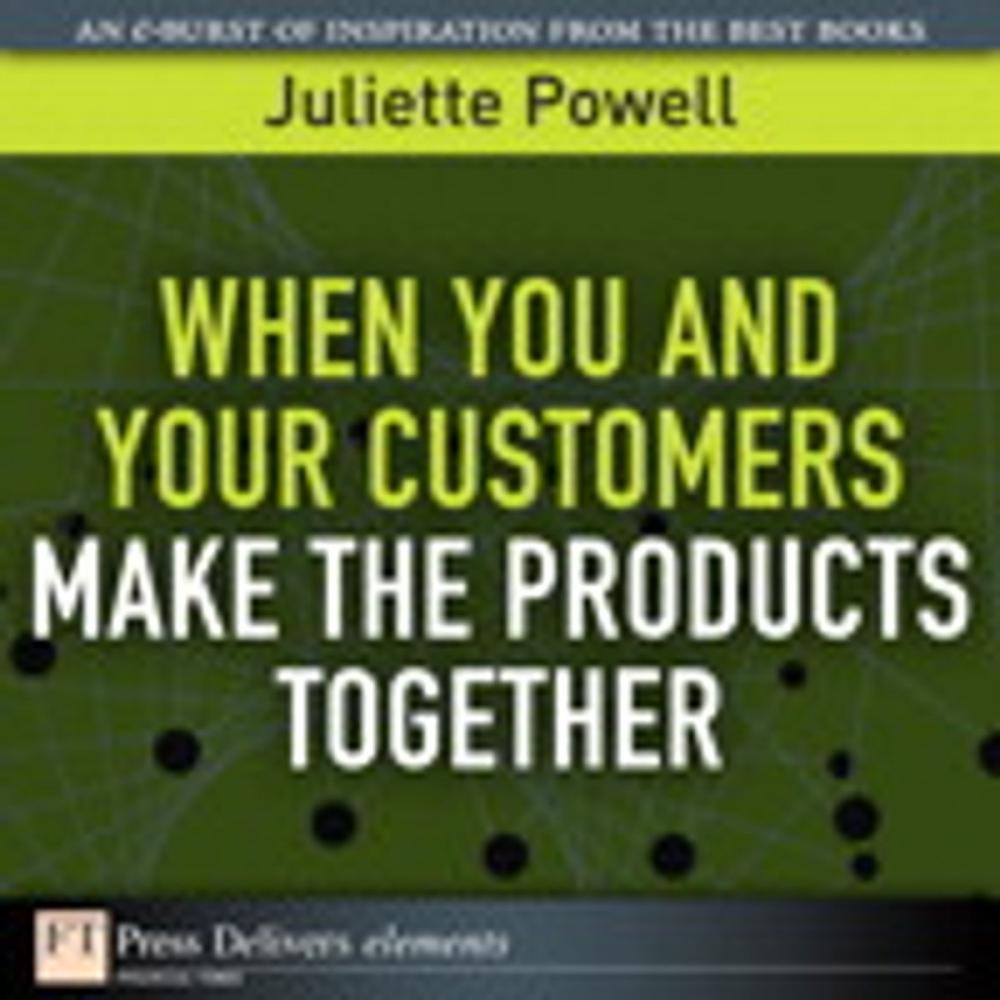 Big bigCover of When You and Your Customers Make the Products Together