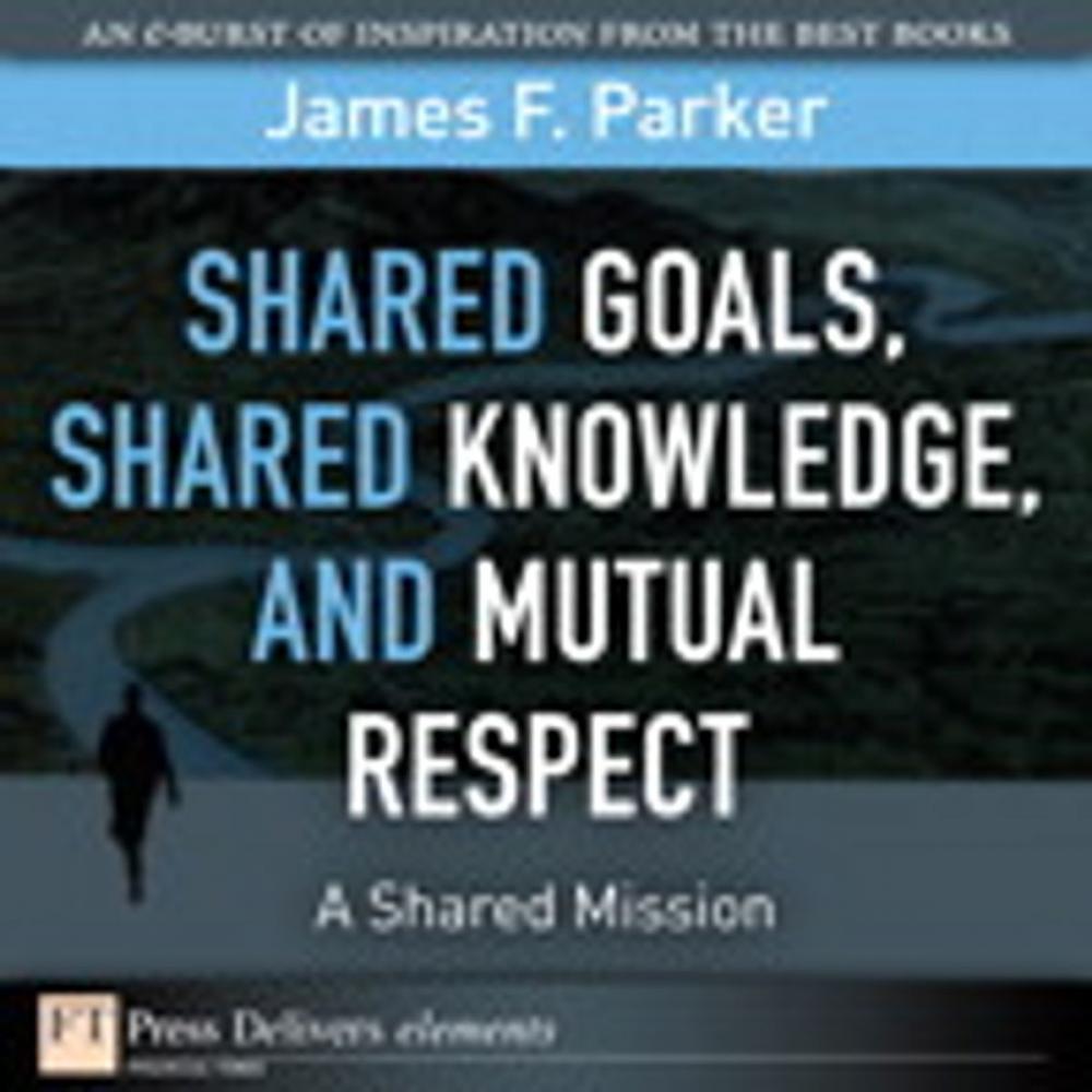 Big bigCover of Shared Goals, Shared Knowledge, and Mutual Respect = A Shared Mission