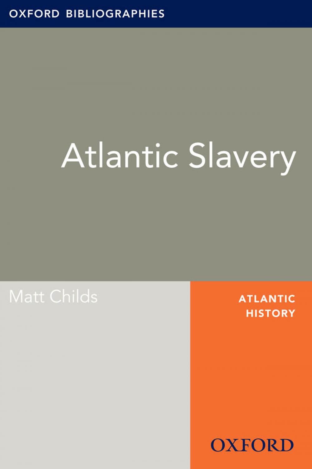 Big bigCover of Atlantic Slavery: Oxford Bibliographies Online Research Guide