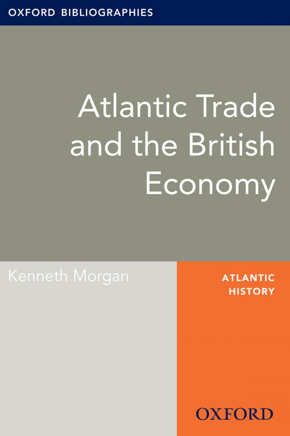 Big bigCover of Atlantic Trade and the British Economy: Oxford Bibliographies Online Research Guide