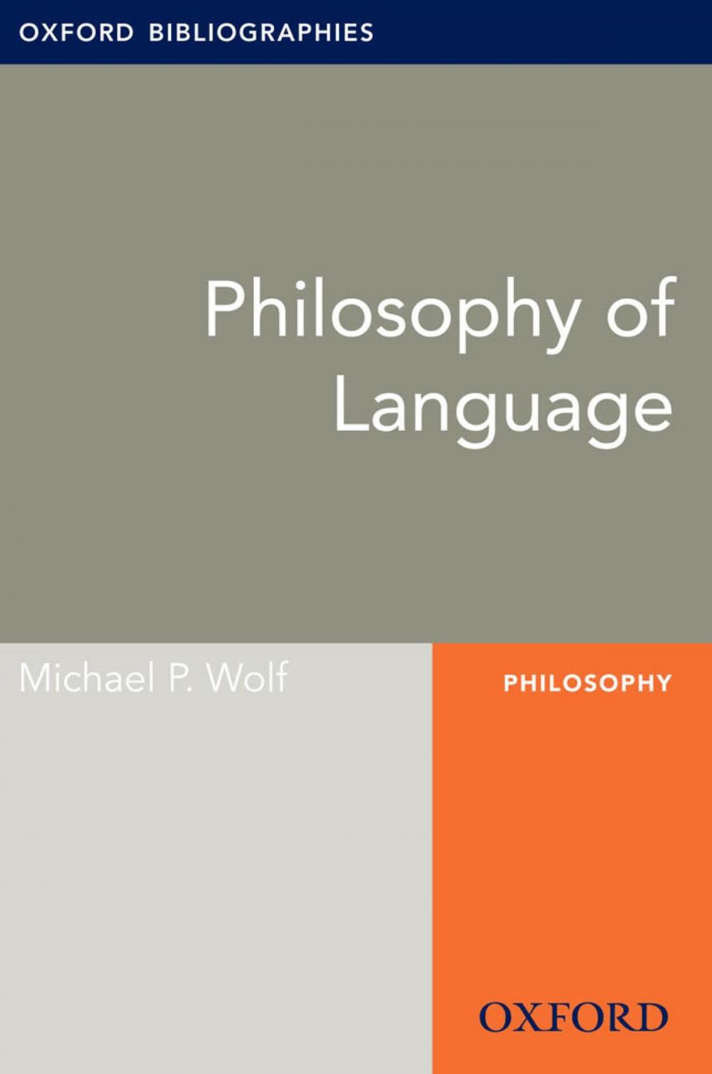 Big bigCover of Philosophy of Language: Oxford Bibliographies Online Research Guide