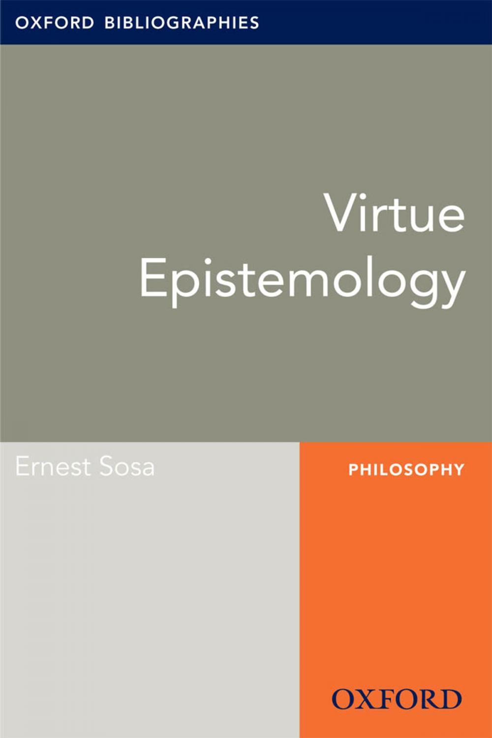 Big bigCover of Virtue Epistemology: Oxford Bibliographies Online Research Guide