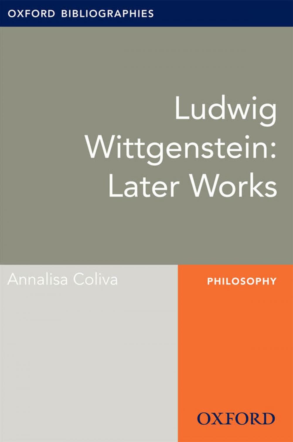 Big bigCover of Ludwig Wittgenstein: Later Works: Oxford Bibliographies Online Research Guide