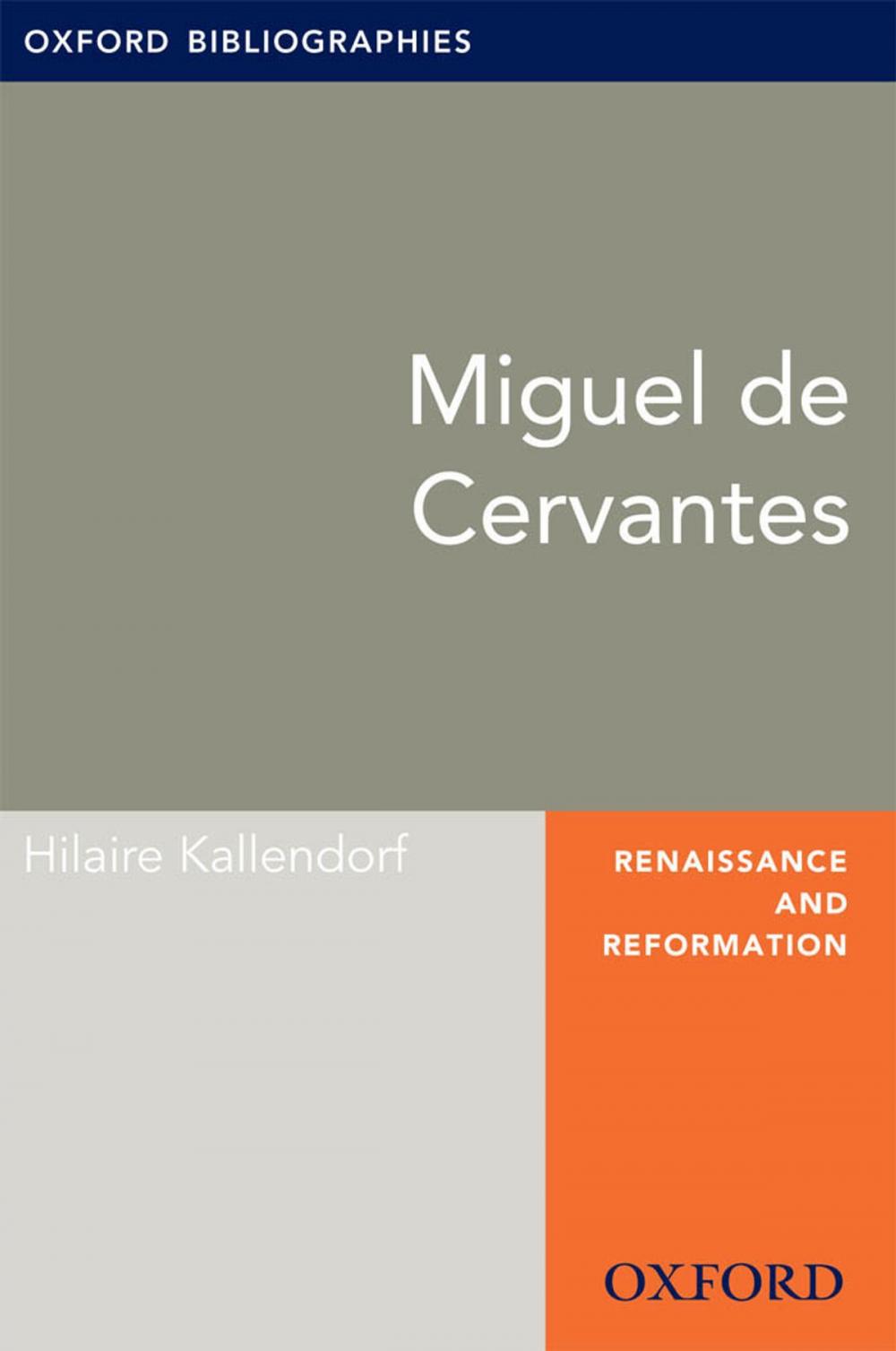 Big bigCover of Miguel de Cervantes: Oxford Bibliographies Online Research Guide