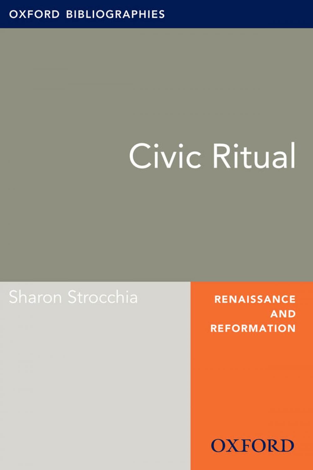 Big bigCover of Civic Ritual: Oxford Bibliographies Online Research Guide