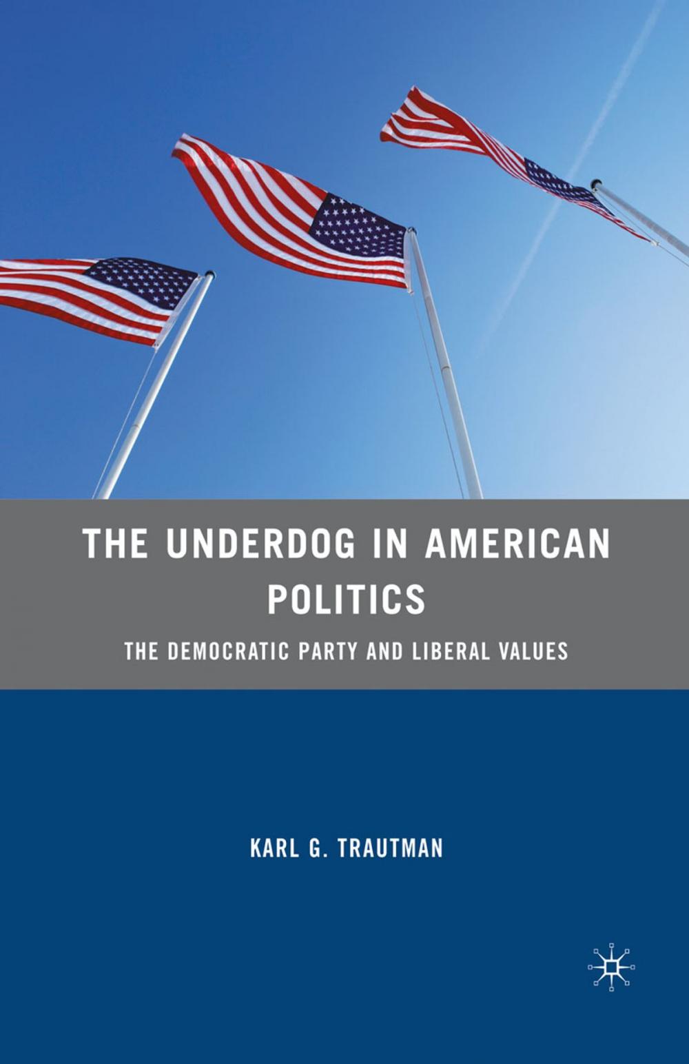 Big bigCover of The Underdog in American Politics