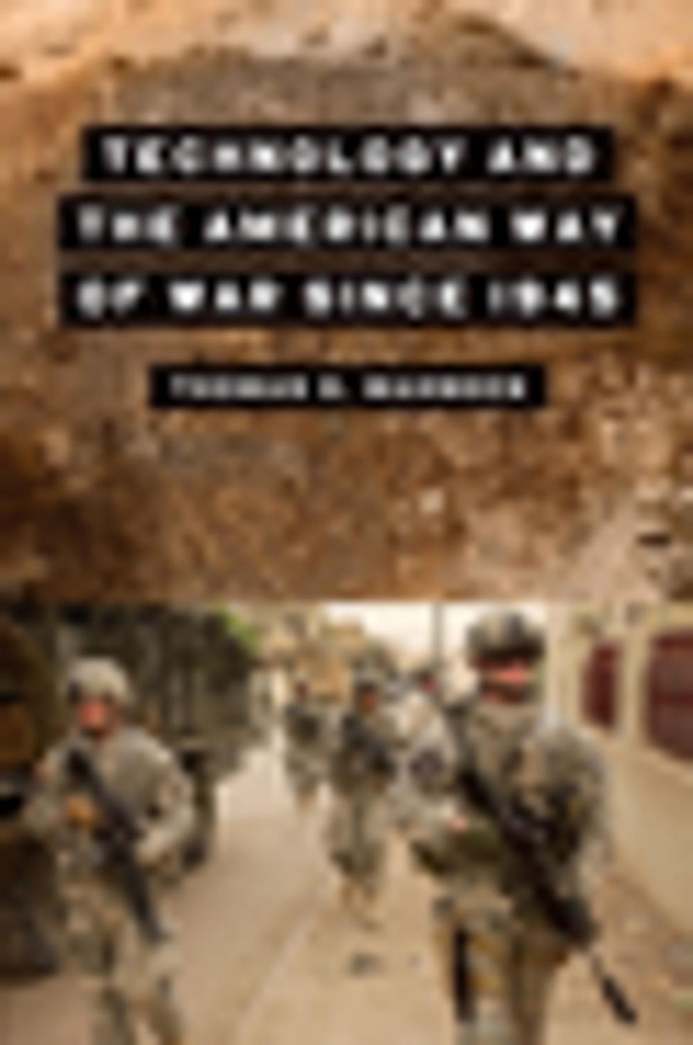 Big bigCover of Technology and the American Way of War Since 1945